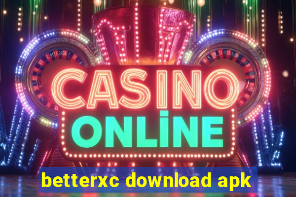 betterxc download apk